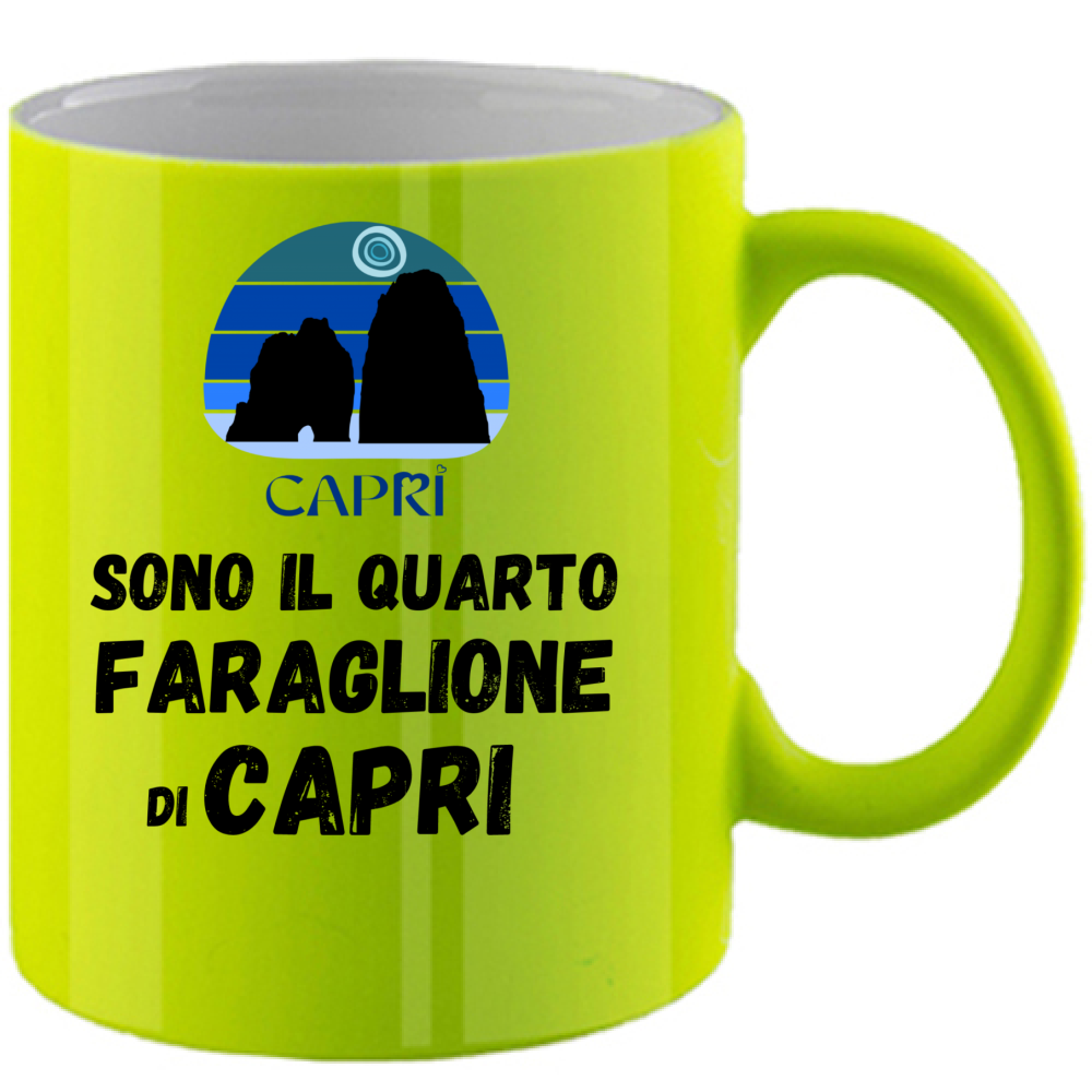 Tazza Fluo SONO IL QUARTO FARAGLIONE DI CAPRI SCRITTA NERA