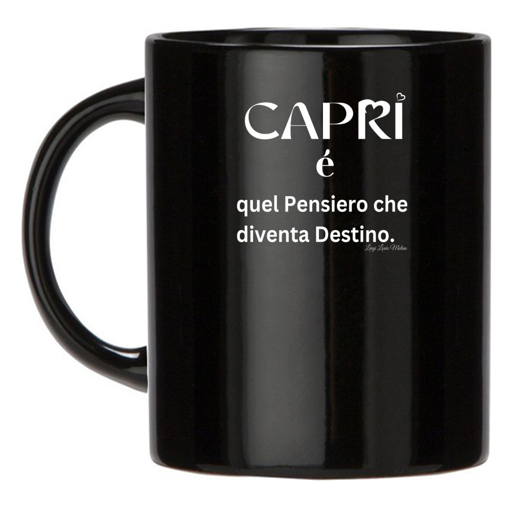 Tazza Nera Capri quel Pensiero che diventa Destino scritta bi