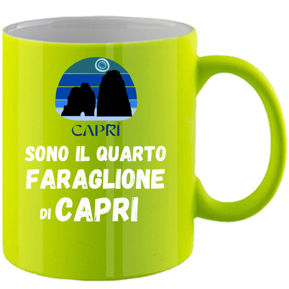 Tazza Fluo SONO IL QUARTO FARAGLIONE DI CAPRI SCRITTA BIANCA